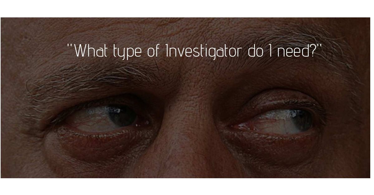 What type of investigator do I need? – ISIO – International Security